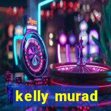 kelly murad